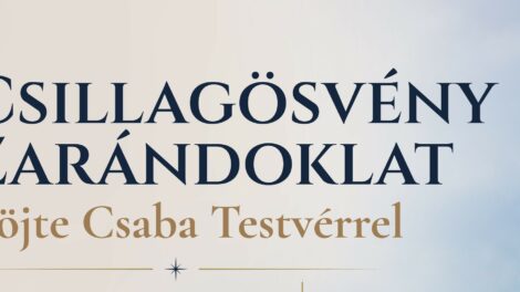 Csillagsövény zarándoklat Böjte Csaba testvérrel Sokorópátkán